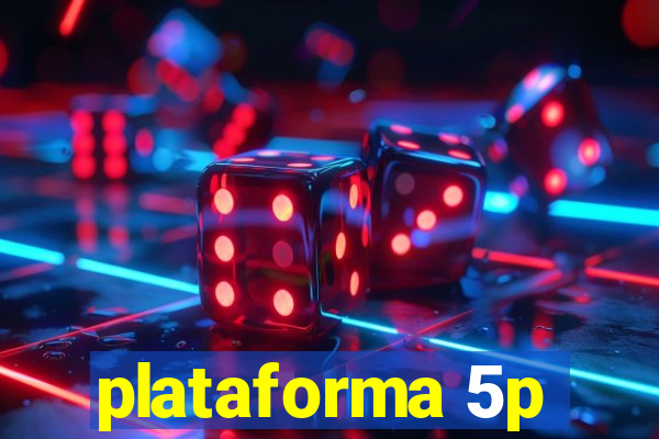 plataforma 5p